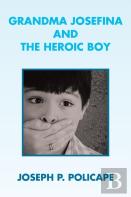 Grandma Josefina And The Heroic Boy