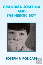 Grandma Josefina And The Heroic Boy