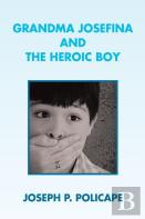 Grandma Josefina And The Heroic Boy