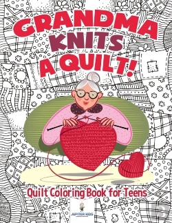 Bertrand.pt - Grandma Knits A Quilt! Quilt Coloring Book For Teens