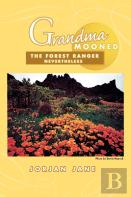 Grandma Mooned The Forest Ranger