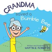 Grandma Saved A Bumble Bee