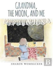 Grandma, The Moon, And Me