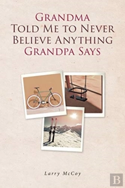 Bertrand.pt - Grandma Told Me To Never Believe Anything Grandpa Says