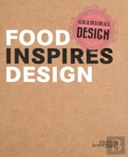 Grandma'S Design: Food Inspires Design