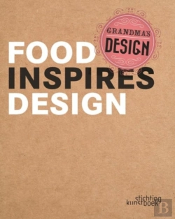 Bertrand.pt - Grandma'S Design: Food Inspires Design