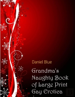 Bertrand.pt - Grandma'S Naughty Book Of Large Print Gay Erotica