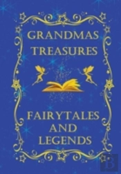 Grandmas Treasures  Fairytales  And  Legends