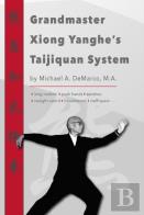 Grandmaster Xiong Yanghe'S Taijiquan System