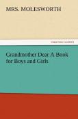 Grandmother Dear A Book For Boys And Girls