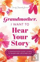 Grandmother, I Want To Hear Your Story