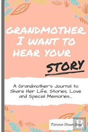 Grandmother, I Want To Hear Your Story