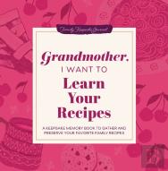 Grandmother, I Want To Learn Your Recipes