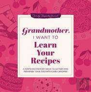 Grandmother, I Want To Learn Your Recipes