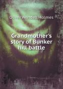 Grandmother'S Story Of Bunker Hill Battle
