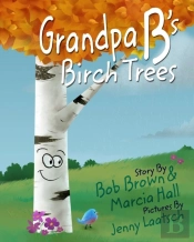 Grandpa B'S Birch Trees