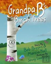 Grandpa B'S Birch Trees
