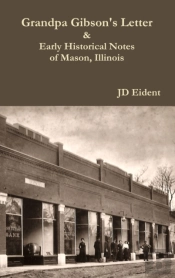 Grandpa Gibson'S Letter & Early Historical Notes Of Mason, Il