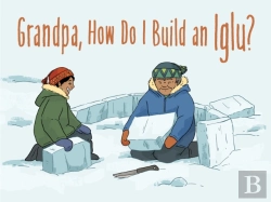 Bertrand.pt - Grandpa, How Do I Build An Iglu?
