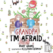 Grandpa I'M Afraid