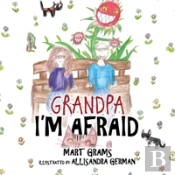 Grandpa I'M Afraid