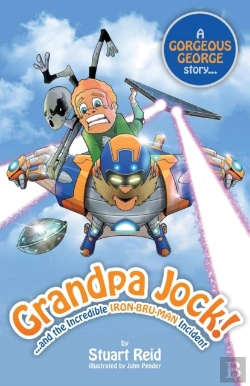 Bertrand.pt - Grandpa Jock And The Incredible Iron-Bru-Man Incident