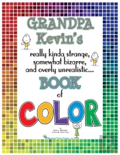 Grandpa Kevin'S...Book Of Color: Really