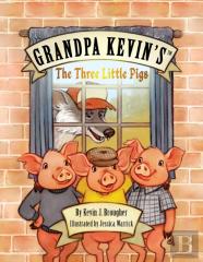 Grandpa Kevin'S...The Three Little Pigs