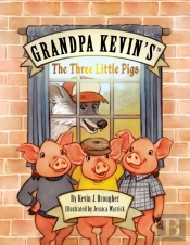 Grandpa Kevin'S...The Three Little Pigs