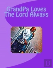 Grandpa Loves The Lord Always