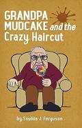 Grandpa Mudcake And The Crazy Haircut