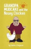 Grandpa Mudcake And The Nosey Chicken