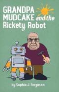 Grandpa Mudcake And The Rickety Robot