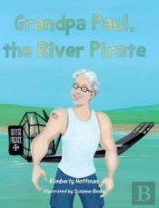 Grandpa Paul, The River Pirate