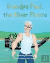 Grandpa Paul, The River Pirate