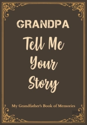 Grandpa Tell Me Your Story