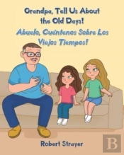 Grandpa, Tell Us About The Old Days!