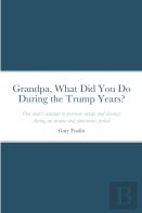 Grandpa, What Did You Do During The Trump Years?