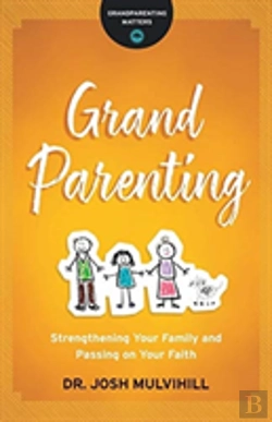 Bertrand.pt - Grandparenting Â€“ Strengthening Your Family And Passing On Your Faith