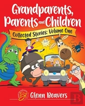 Grandparents, Parents And Children Collected Stories