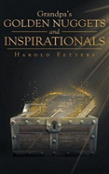 Grandpa'S Golden Nuggets And Inspirationals