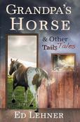 Grandpa'S Horse & Other Tales