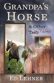 Grandpa'S Horse & Other Tales