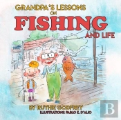 Grandpa'S Lessons On Fishing And Life