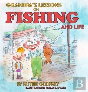 Grandpa'S Lessons On Fishing And Life
