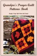 Grandpa'S Prayer Quilt Patterns Book
