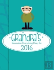 Grandpa'S Remember Everything Diary For 2016