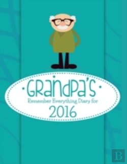 Bertrand.pt - Grandpa'S Remember Everything Diary For 2016
