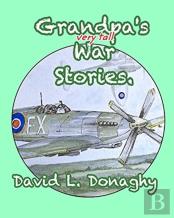Grandpa'S Very Tall War Stories