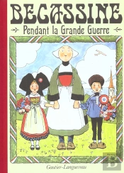 Grands Albums ; Becassine Pendant La Grande Guerre